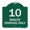 Signmission Designer Series Sign 10 Minute Parking Only, Green & White Aluminum Sign, 18" x 18", GW-1818-23413 A-DES-GW-1818-23413 - alternate 1